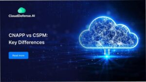 CNAPP vs CSPM Key Differences between CNAPP and CSPM
