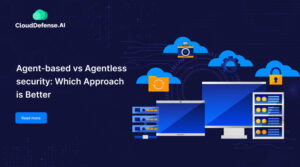 Agent based vs Agentless Security