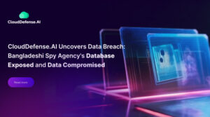 CloudDefense.AI Uncovers Data Breach Bangladeshi Spy Agency's Database Exposed and Data Compromised