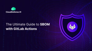 The Ultimate Guide to SBOM with GitLab Actions