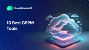 Best Cloud Security Posture Management (CSPM) Tools