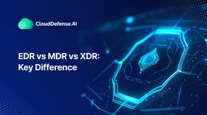 EDR vs MDR vs XDR: Key Difference