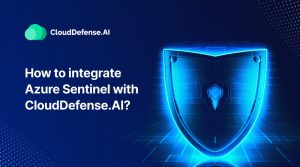How to integrate Azure Sentinel with CloudDefense.AI