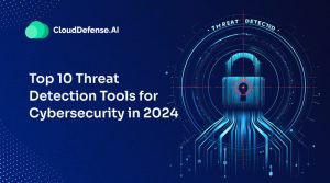 Top 10 Threat Detection Tools for Cybersecurity in 2024