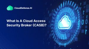 What Is A Cloud Access Security Broker (CASB)
