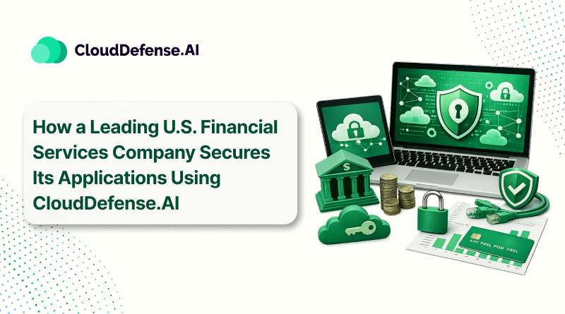 How a Leading U.S. Financial Services Company Secures Its Applications Using CloudDefense.AI
