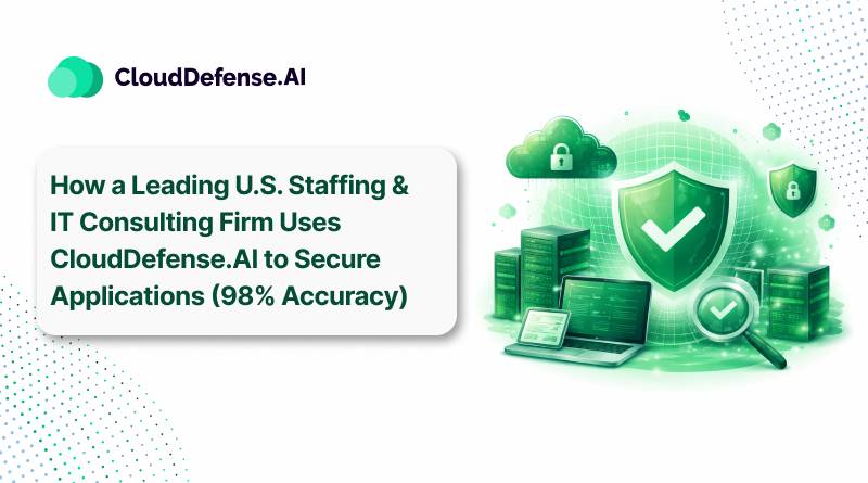 How a Leading US Staffing & IT Consulting Firm Uses CloudDefense.AI to Secure Applications (98% Accuracy)