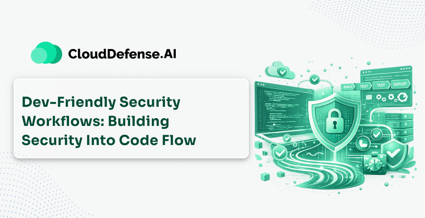 Dev-Friendly Security Workflows Building Security Into Code Flow