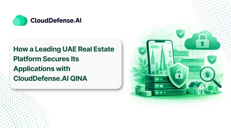 How a Leading UAE Real Estate Platform Secures Its Applications with CloudDefense.AI QINA