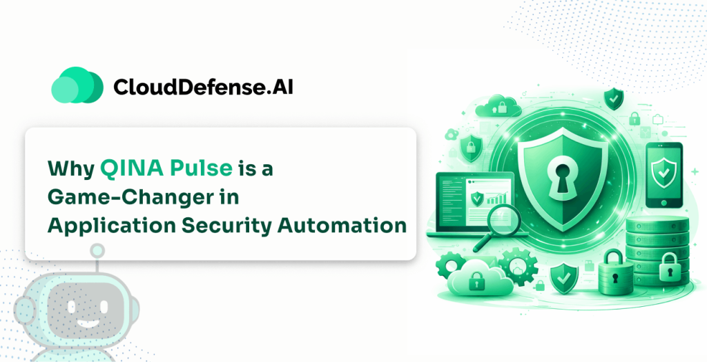 Why QINA Pulse Is a Game-Changer in Application Security Automation