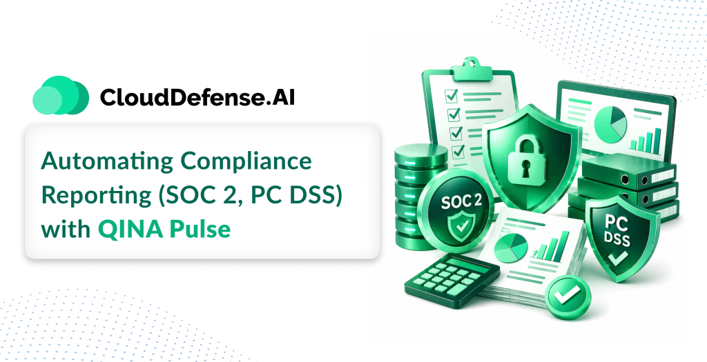 Automating Compliance Reporting SOC 2 PC-DSS with QINA Pulse